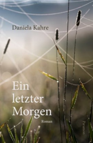 Könyv Ein letzter Morgen Daniela Kahre