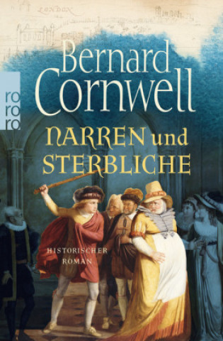 Kniha Narren und Sterbliche Bernard Cornwell