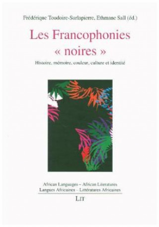 Könyv Les Francophonies " noires " Frédérique Toudoire-Surlapierre