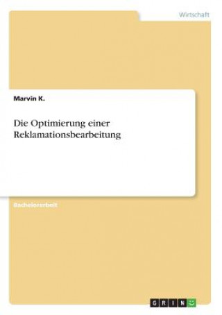 Kniha Die Optimierung einer Reklamationsbearbeitung Marvin K.