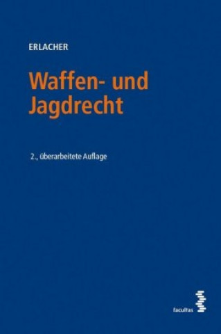 Kniha Waffen- und Jagdrecht (f. Österreich) Eva Erlacher
