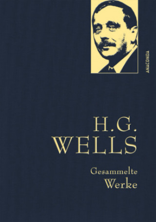 Carte H.G. Wells - Gesammelte Werke (Die Zeitmaschine - Die Insel des Dr. Moreau - Der Krieg der Welten - Befreite Welt) H. G. Wells