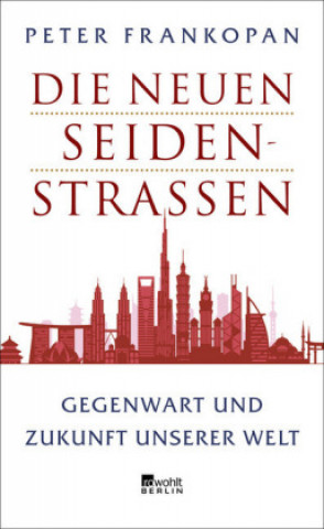 Könyv Die neuen Seidenstraßen Peter Frankopan