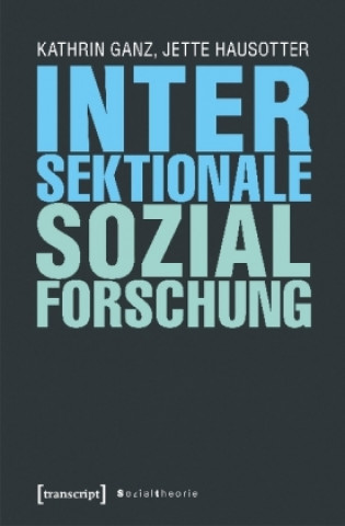 Kniha Intersektionale Sozialforschung Kathrin Ganz