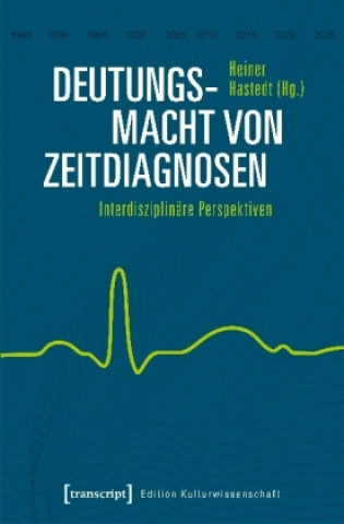 Knjiga Deutungsmacht von Zeitdiagnosen Heiner Hastedt