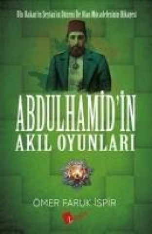 Kniha Abdülhamidin Akil Oyunlari Ömer Faruk ispir