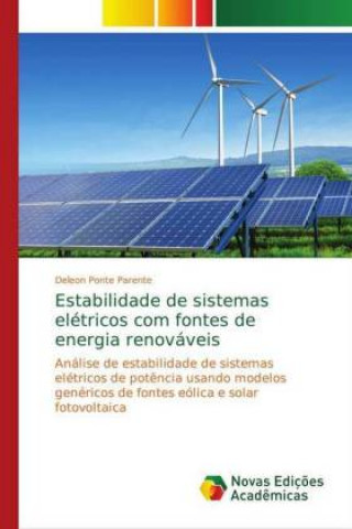 Kniha Estabilidade de sistemas eletricos com fontes de energia renovaveis Deleon Ponte Parente