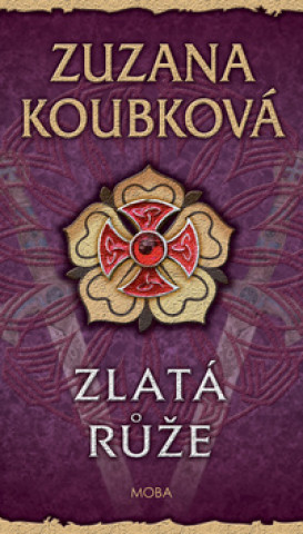 Kniha Zlatá růže Zuzana Koubková