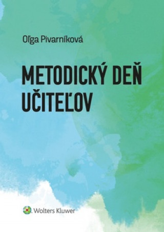 Könyv Metodický deň učiteľov Oľga Pivarníková