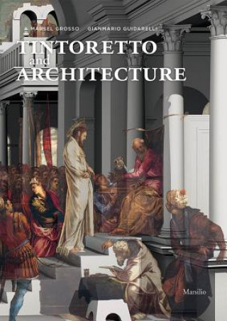 Kniha Tintoretto and Architecture Gianmario Guidarelli