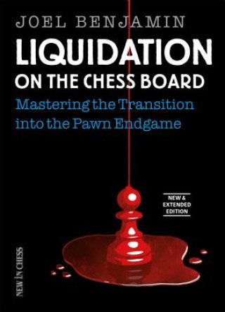 Libro Liquidation on the Chess Board New & Extended: Mastering the Transition Into the Pawn Endgame Joel Benjamin