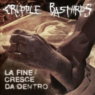 Audio La Fine Cresce Da Dentro Cripple Bastards