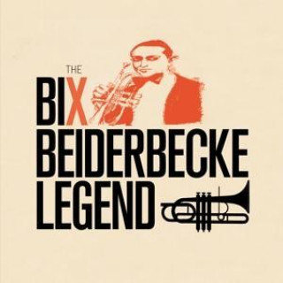 Zvok The Bix Beiderbecke Legend+11 Bonus Tracks Bix Beiderbecke