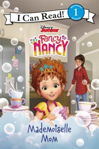 Könyv Disney Junior Fancy Nancy: Mademoiselle Mom Nancy Parent