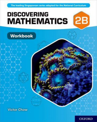 Könyv Discovering Mathematics: Workbook 2B Victor Chow