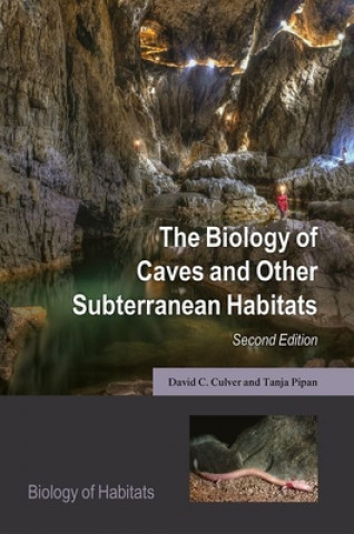 Kniha Biology of Caves and Other Subterranean Habitats David C. Culver