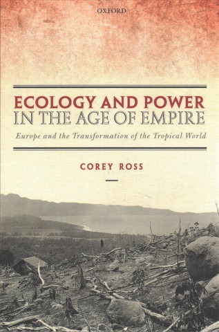 Kniha Ecology and Power in the Age of Empire Ross