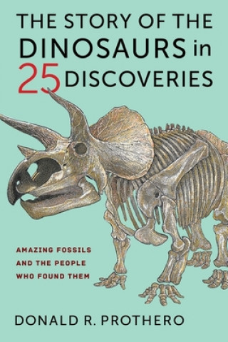 Kniha Story of the Dinosaurs in 25 Discoveries Donald R. Prothero