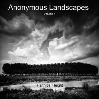 Kniha Anonymous Landscapes - Volume 1 Hannibal Height