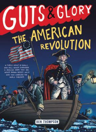 Könyv Guts & Glory: The American Revolution Ben Thompson