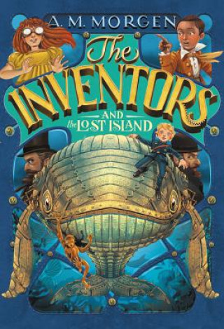 Книга The Inventors and the Lost Island A. M. Morgen