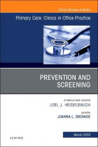 Книга Prevention and Screening, An Issue of Primary Care: Clinics in Office Practice Joanna Drowos