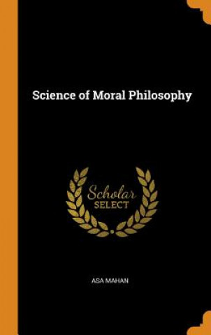 Kniha Science of Moral Philosophy Asa Mahan