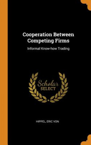 Carte Cooperation Between Competing Firms Eric von Hippel