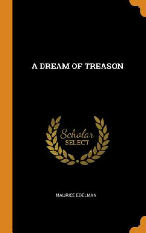 Kniha Dream of Treason MAURICE EDELMAN