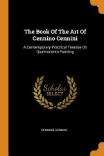Könyv Book of the Art of Cennino Cennini Cennino Cennini