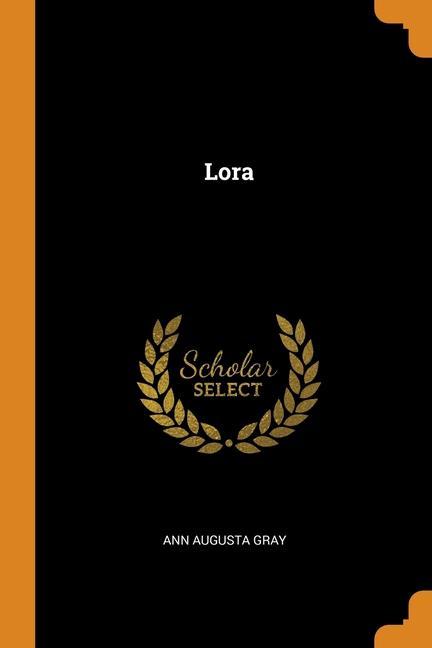 Könyv Lora Ann Augusta Gray