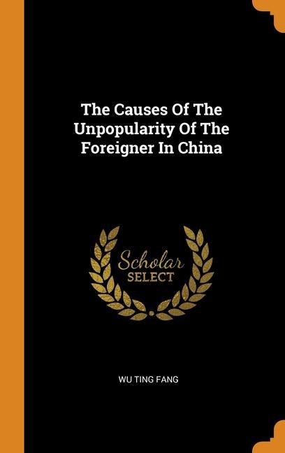 Carte Causes Of The Unpopularity Of The Foreigner In China Wu Ting Fang