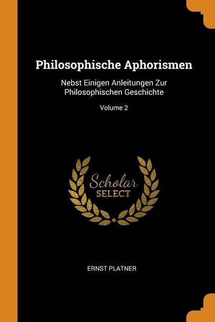 Könyv Philosophische Aphorismen Ernst Platner