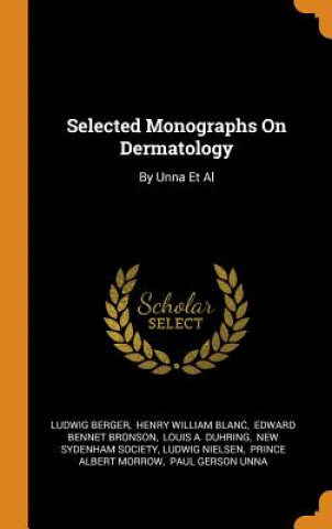 Carte Selected Monographs on Dermatology Ludwig Berger