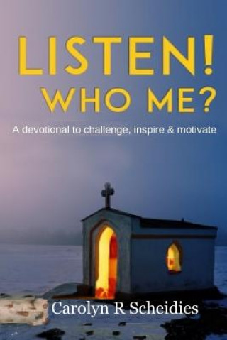 Knjiga Listen! Who Me? Carolyn R Scheidies