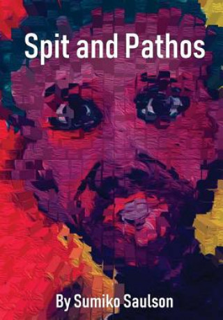 Book Spit and Pathos Sumiko Saulson