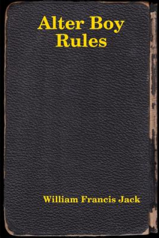 Book Alter Boy Rules William Francis Jack