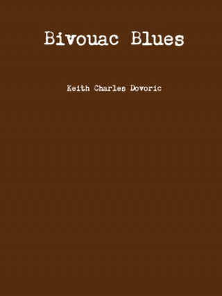 Knjiga Bivouac Blues Keith Charles Dovoric