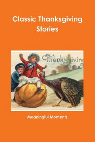 Книга Classic Thanksgiving Stories Meaningful Moments