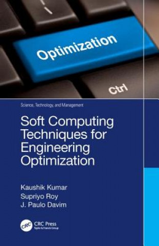 Knjiga Soft Computing Techniques for Engineering Optimization Kaushik Kumar
