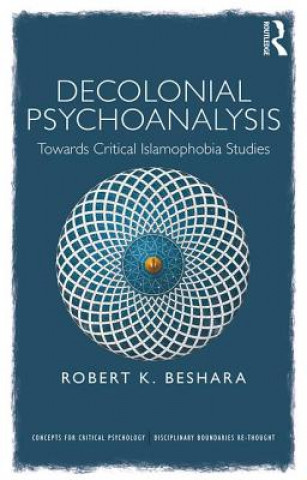 Kniha Decolonial Psychoanalysis Robert Beshara