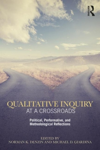 Könyv Qualitative Inquiry at a Crossroads 
