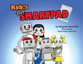 Knjiga Rob's New Smartpad McArthur Margaret