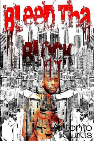 Kniha Bleed Tha Block Antonio Omar Curtis