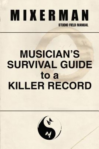 Książka Musician's Survival Guide to a Killer Record Mixerman