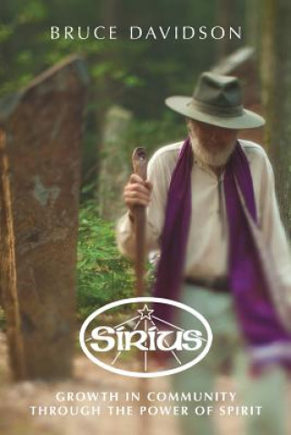 Книга Sirius: Growth in Community Through the Power of Spirit Bruce Davidson