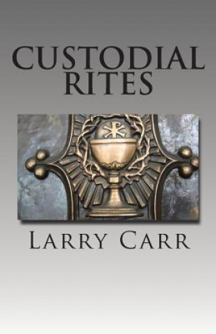 Book Custodial Rites Larry Carr