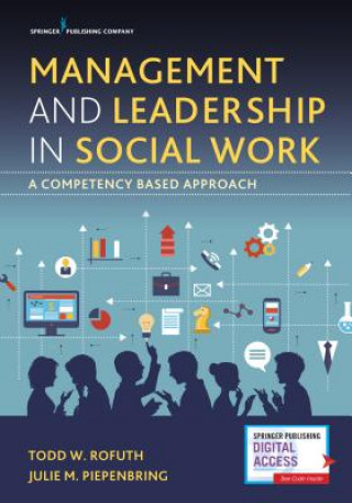 Knjiga Management and Leadership in Social Work Todd W. Rofuth