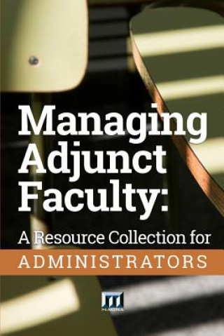 Kniha Managing Adjunct Faculty: A Resource Collection for Administrators Magna Publications Incorporated