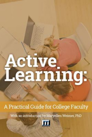 Kniha Active Learning: A Practical Guide for College Faculty Maryellen Weimer